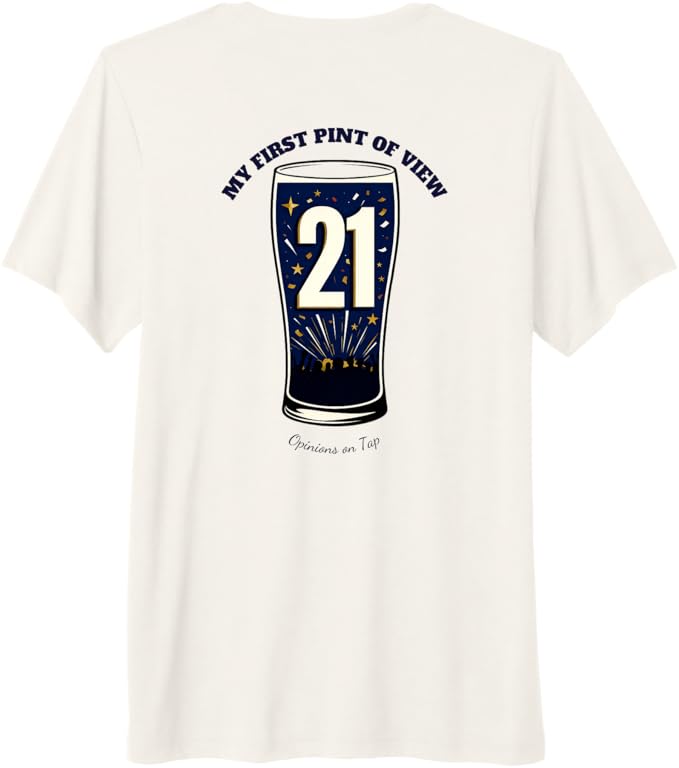 My First Pint of View 21st occasion shirt